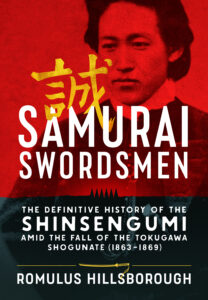 Cover of Samurai Swordsmen: The Definitive History of the Shinsengumi amid the Fall of the Tokugawa Shogunate, (1863–1869) by Romulus Hillsborough